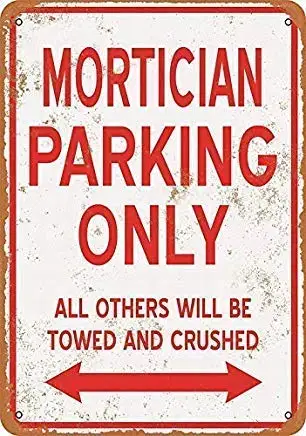 

Wall Decor Warning Sign Plaque Sign Art 8x12,Mortician Parking ONLY,Funny Yard Decorative Signs Outdoors Home Metal