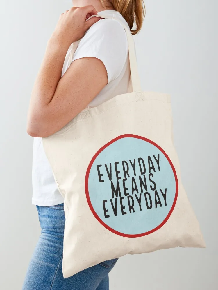 

Everyday Means Everyday Tote Bag bags luxury women tote bags cloth bags tote bag men large size