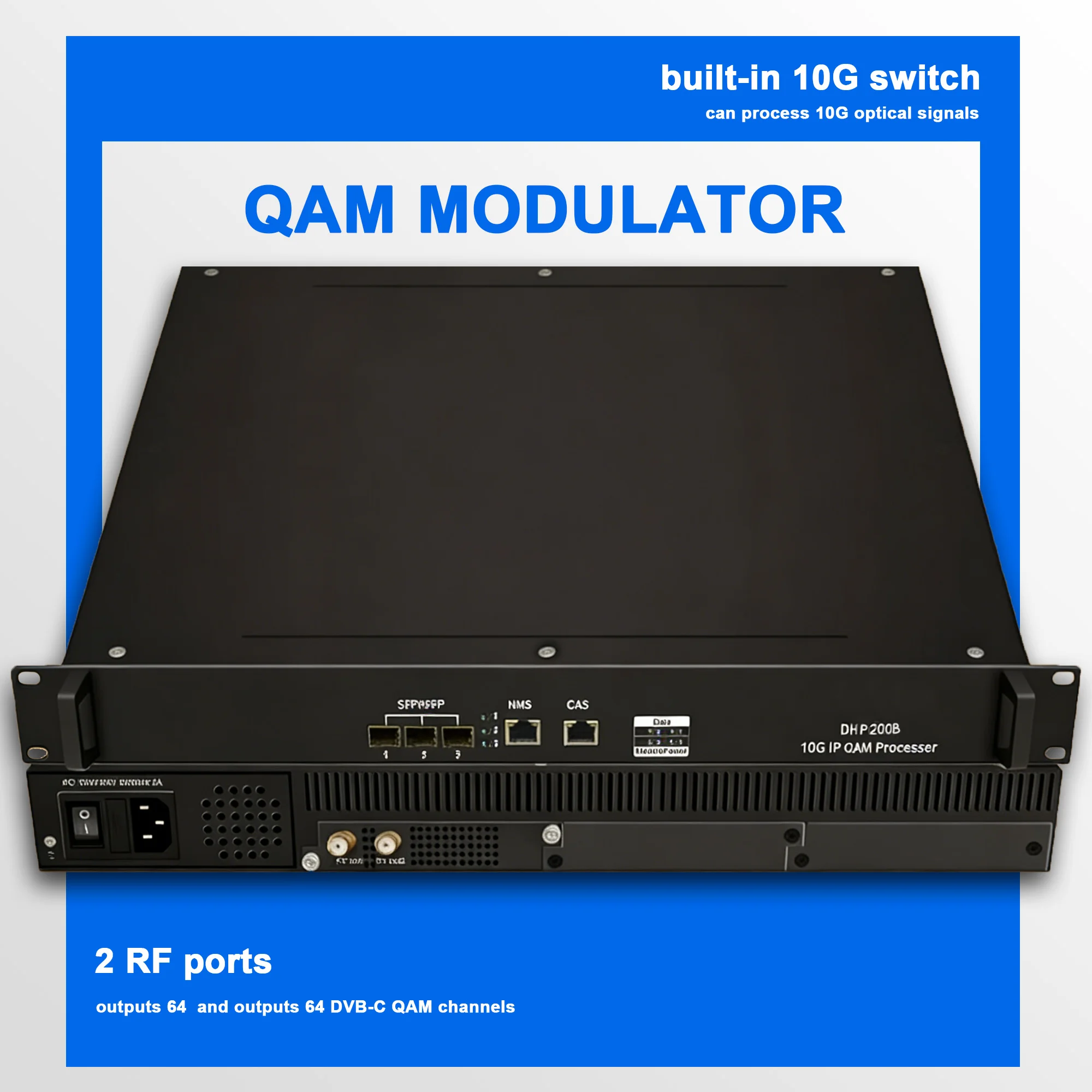 

IP to RF DVB-C 3 SFP+10G SFP+1G IP to DVB-C 64-channel IP QAM modulator