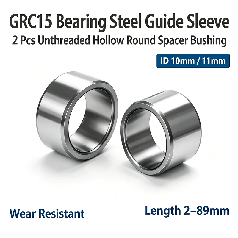 2Pcs GRC15 Bearing Steel Guide Sleeve Unthreaded Hollow Round Spacer Bushing ID 10mm 11mm Stand Off Tube Length 2-89mm