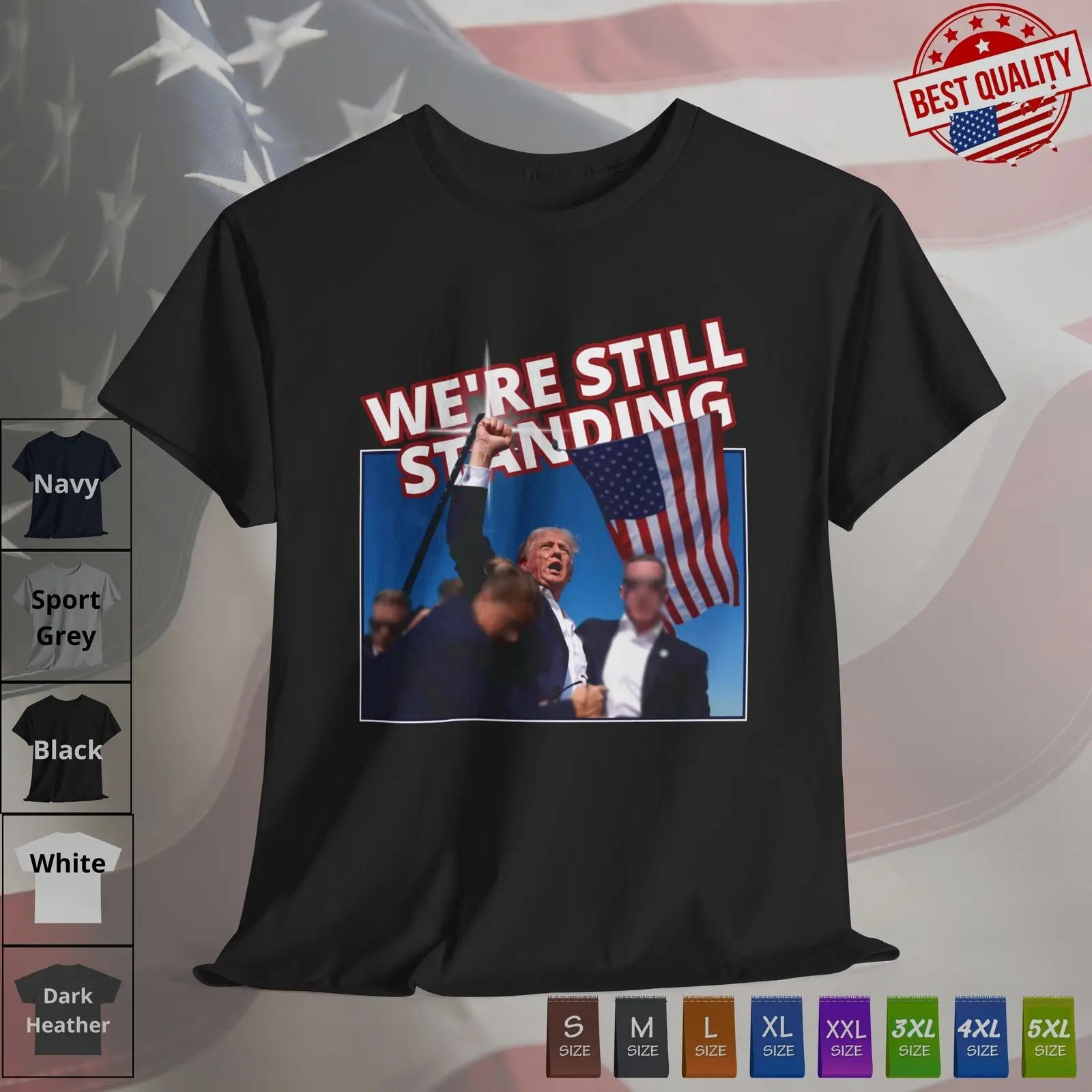 We're still standing Trump T Shirt America 2024 Vote Patriotic Clothing Classic