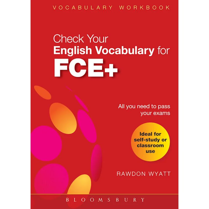 

Check Your English Vocabulary For FCE Rawdon Wyatt Bloomsbury UK 9781408104552 Book