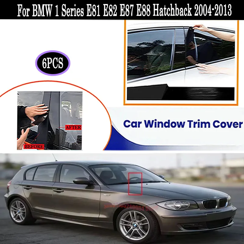 

For BMW 1 Series E81 E82 E87 E88 Hatchback 2004-2013 6Pcs Glossy Black Silver Window Pillar Post Protective Cover Set OE Style