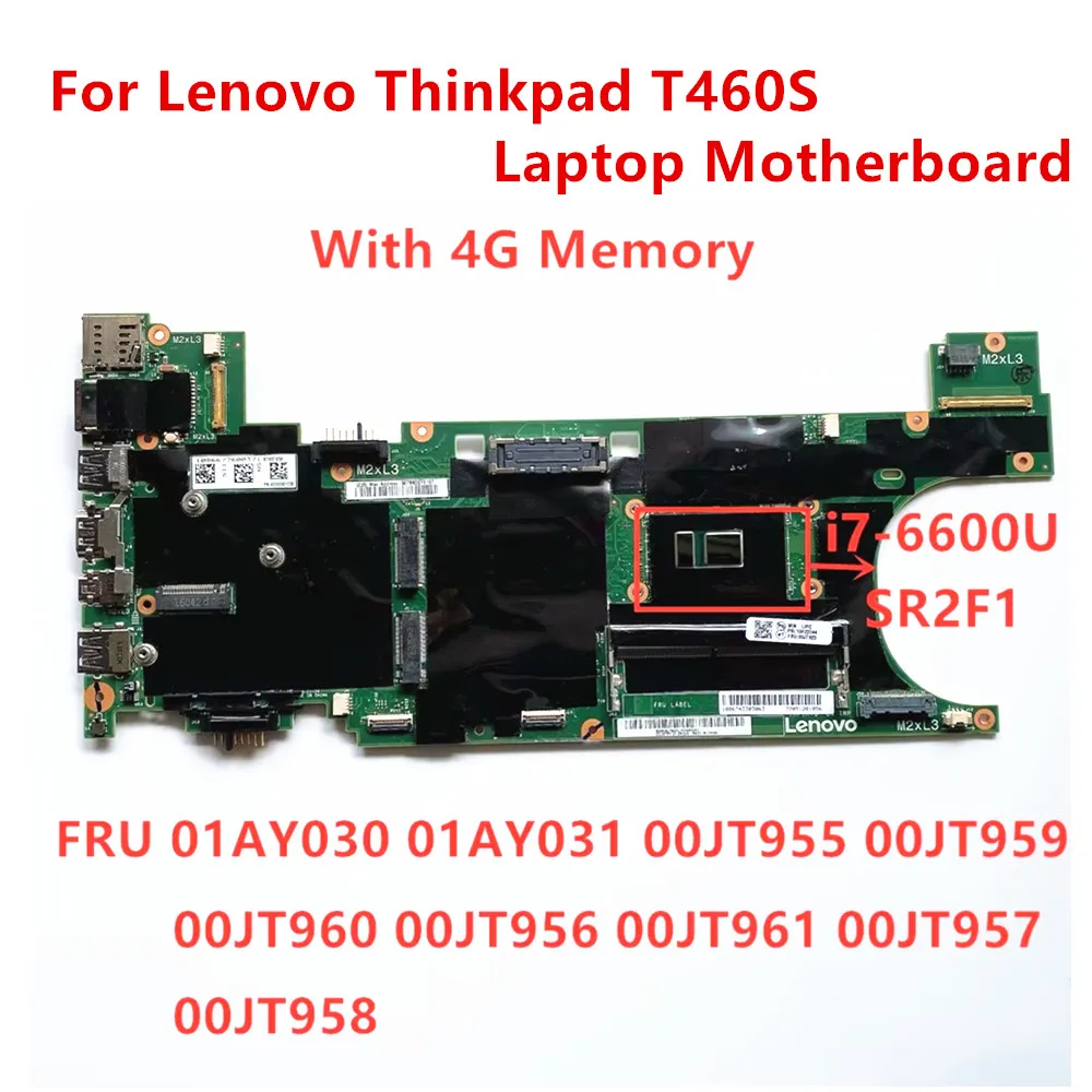 

For Lenovo Thinkpad T460S Mainboard Integrate I7-6600U 4G 01AY030 01AY031 00JT955 00JT959 00JT960 00JT956 00JT961 00JT958