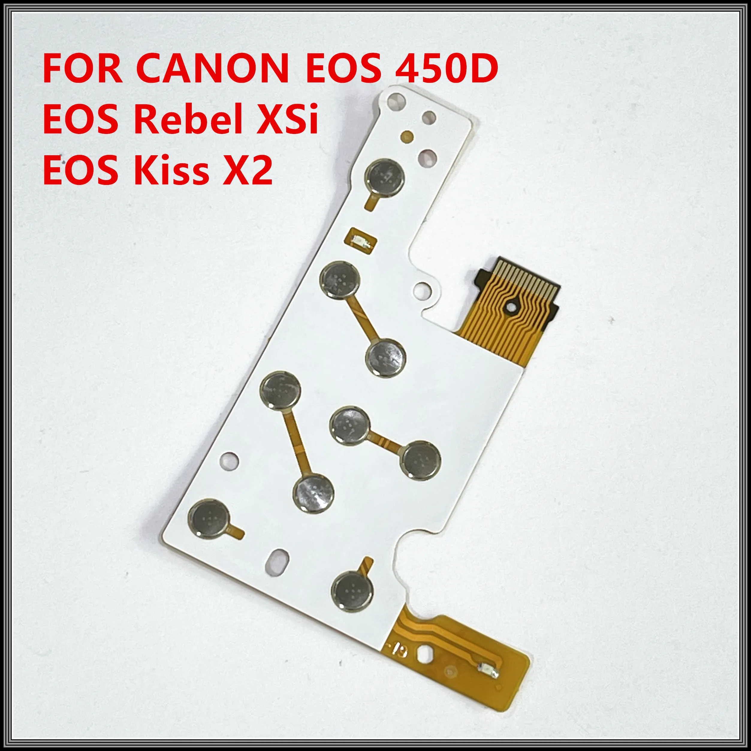 NEW COPY  for CANON EOS 450D EOS Rebel XSi EOS Kiss X2 Keyboard Key Button Flex Keypad Camera Parts