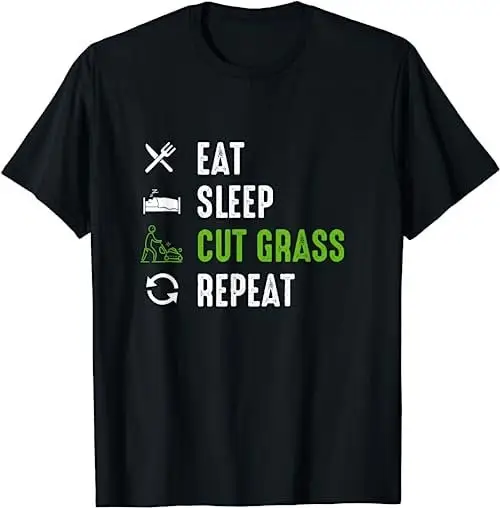 Eat Sleep Cut Grass Landscaping Outfit For Landscaper Funny Father'S Day Garden Lover T Shirt Sweat 48315