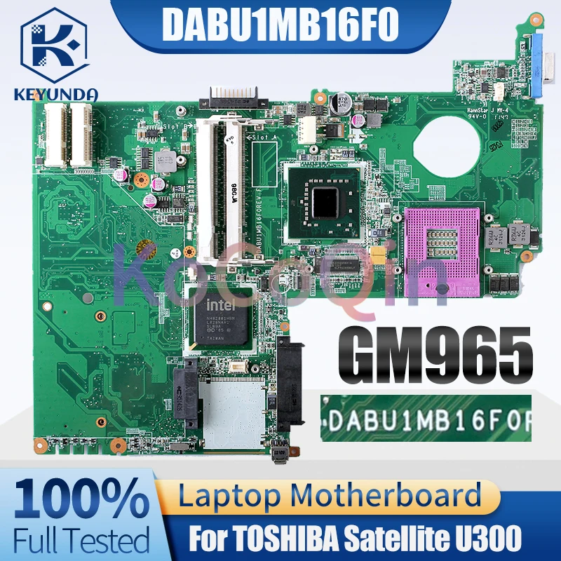 DABU1MB16F0 For TOSHIBA Satellite U300 Notebook Mainboard A000017440 GM965 Laptop Motherboard Full Tested