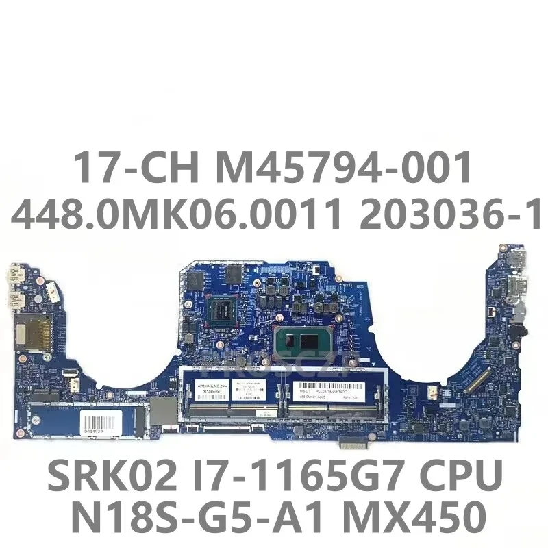 For HP 17-CH M45794-601 M53466-601 448.0MK06.0011 203036-1 Laptop Motherboard W/SRK02 I7-1165G7 CPU N18S-G5-A1 MX450 100% Tested