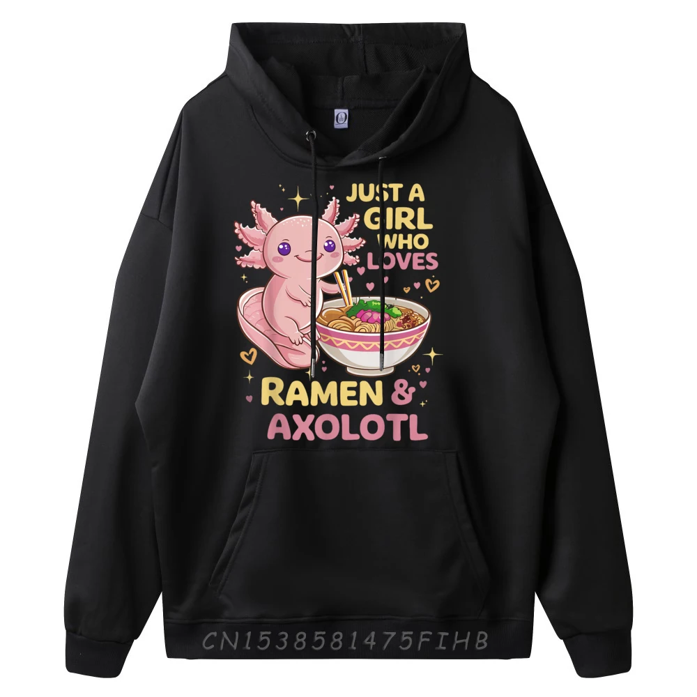 Axolotl Kawaii Just A Who Loves Ramen and Axolotls Streetwear Spring Tshirts Men New In Hoodies & Sweatshirts Long Sleeve