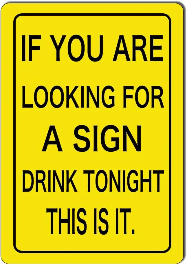 IF You are Looking for A Sign Drink Tonight This is IT. Metal Tin Sign Home Plaque Pub Bar Sign Wall Decor 12X16inch