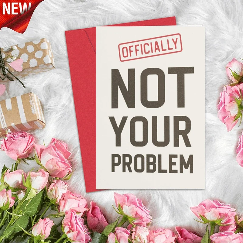 

Officially Not Your Problem Greeting Card, Funny Sarcastic Humor Card for Friend Coworker Birthday Holiday