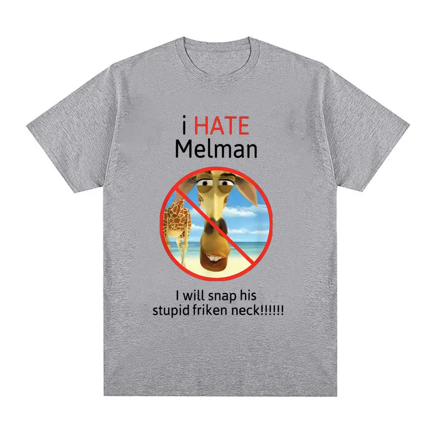 I Hate Melman Meme T Shirt I Will Snap His Stupid Friken Neck Funny Tshirt Men Women Casual Cotton Oversized T Shirts Streetwear