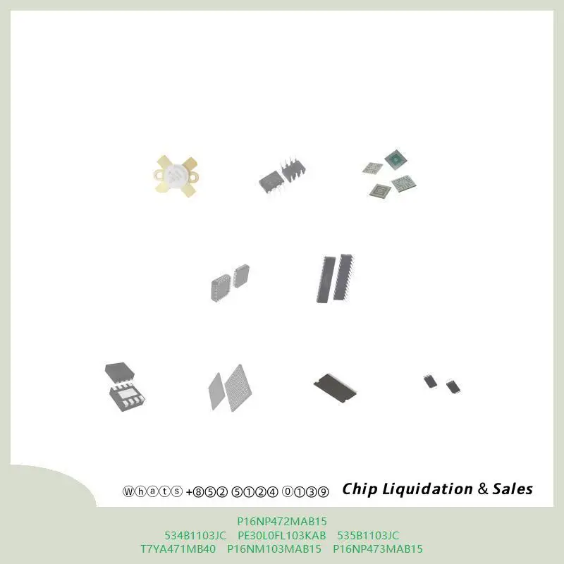 chip-integrated-circuit-chip-mcu-chip-p16np472mab15-534b1103jc-pe30l0fl103kab-535b1103jc-t7ya471mb40-p16nm103mab15-p16np473mab15