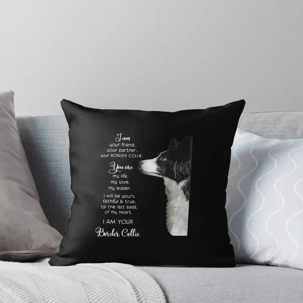 

Funny I Am Your Friend Your Partner Your Border Collie Gift Throw Throw Pillow Christmas Pillowcase pillow