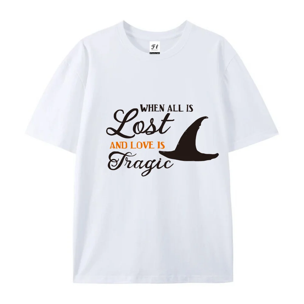 When All Is Lost And Love Is Tragic Slogan Graphic T‑Shirt Witch‑Hat Halloween Print Crew Neck Funny Trendy Cotton Casual Tee
