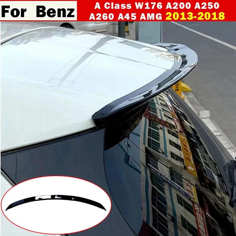 

2013-2018 for Mercedes Benz A Class W176 A200 A250 A260 A45 AMG Hatchback Rear Roof Trunk Spoiler Tail Fixed Wing Auto Parts