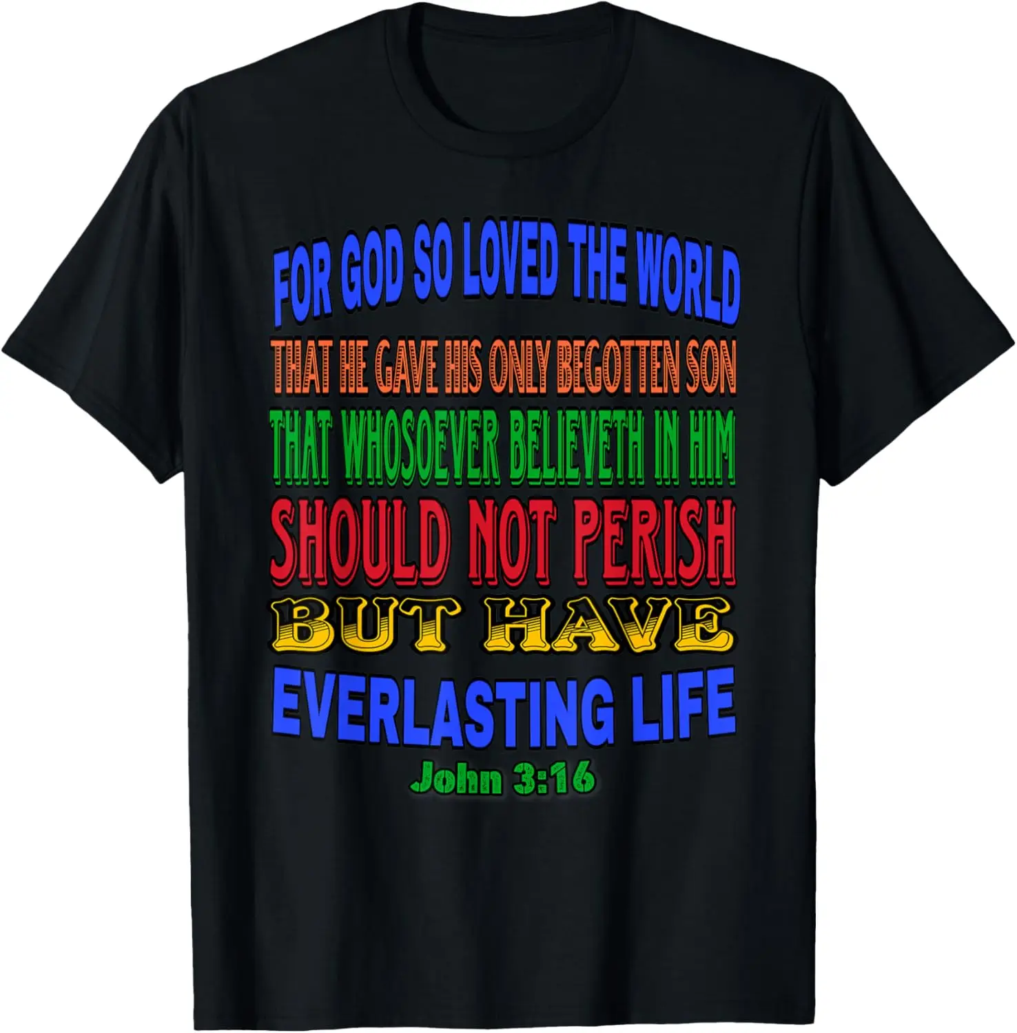 

Christian Multicolored John 3:16 Print. Christian Graphic. T-Shirt