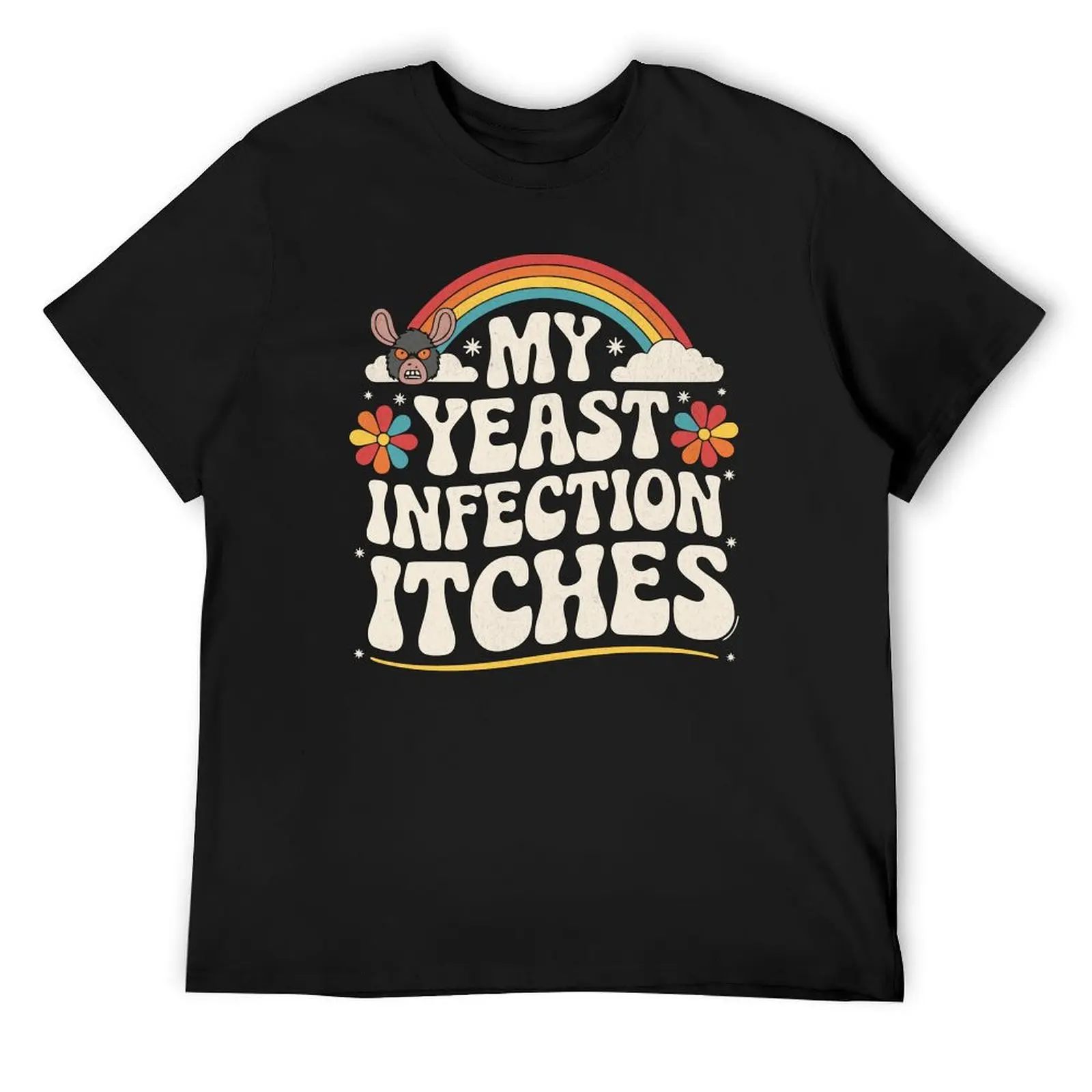 My Yeast Infection Itches T-Shirt anime tshirt anime t shirts new edition men graphic t shirts