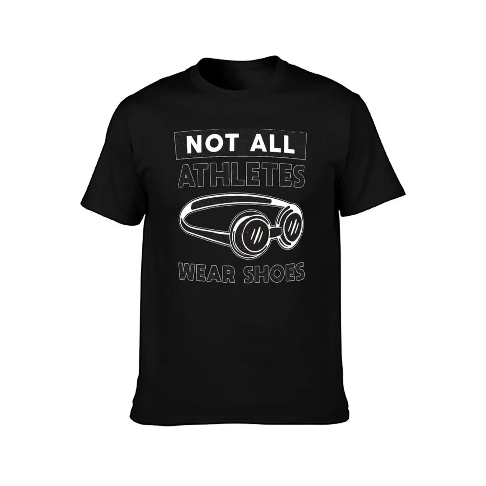 Not All Athletes Wear Shoes Swimming Swimmer Funny T-Shirt Big and Tall Gym T-Shirt