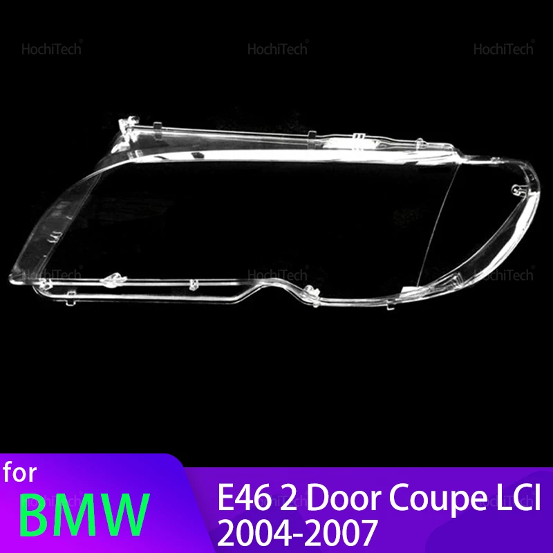 

Для BMW E46 2-дверное купе LCI 2004 2005 2006 2007: Прозрачный корпус фары, линза передней фары, стеклянная крышка фары