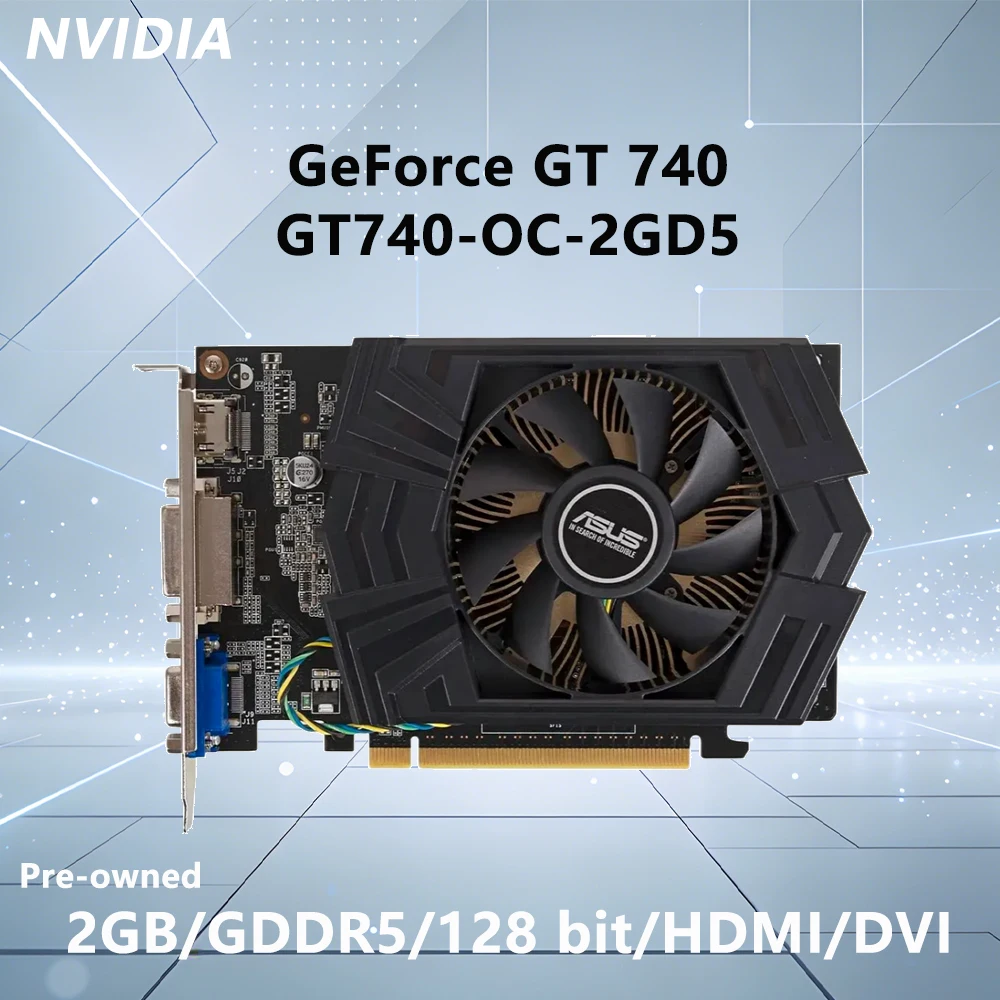 

ASUS NVIDIA GeForce GT 740 GPU GT740 OC 2GD5 2GB GDDR5 graphics card PCI-E 3.0 HDMI DVI interface for Desktop PC Computer