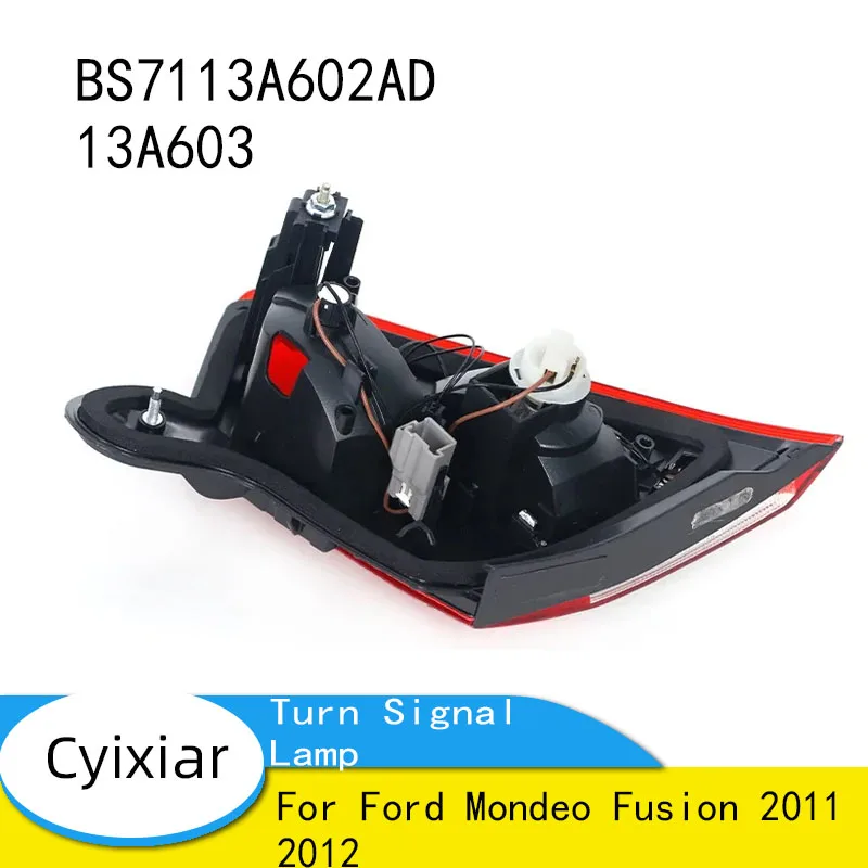 

Brand New Rear Tail Light for Ford Mondeo Fusion 2011 2012 Driving DRL Brake Stop Turn Signal Lamp BS7113A602AD 13A603