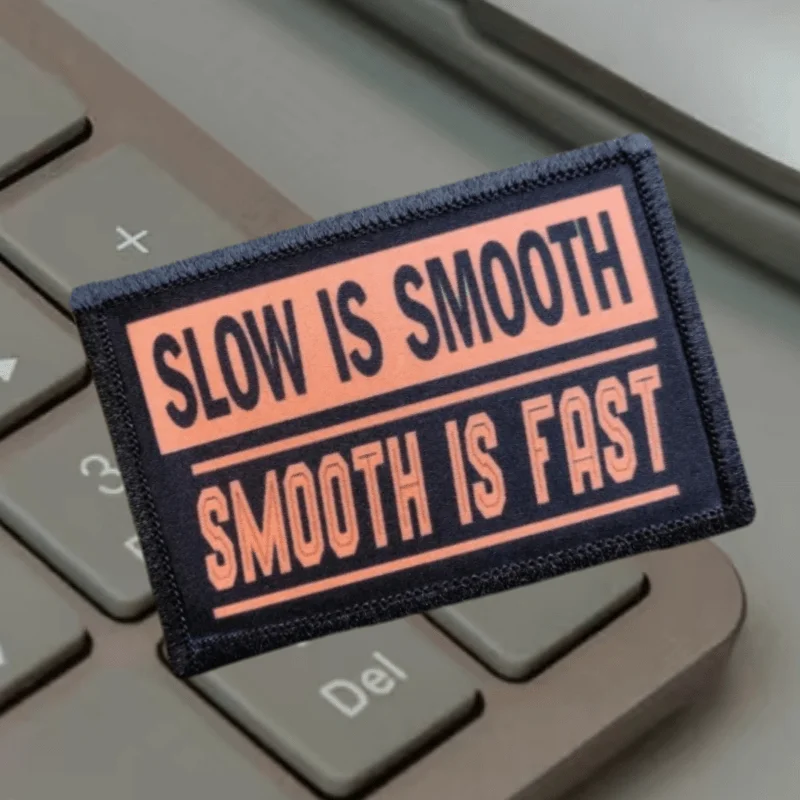 

Slow Is Smooth Is Fast Printing Patch Tactical Morale Badge Hook&Loop Text Applique Backpack Stickers DIY Patches for Clothing