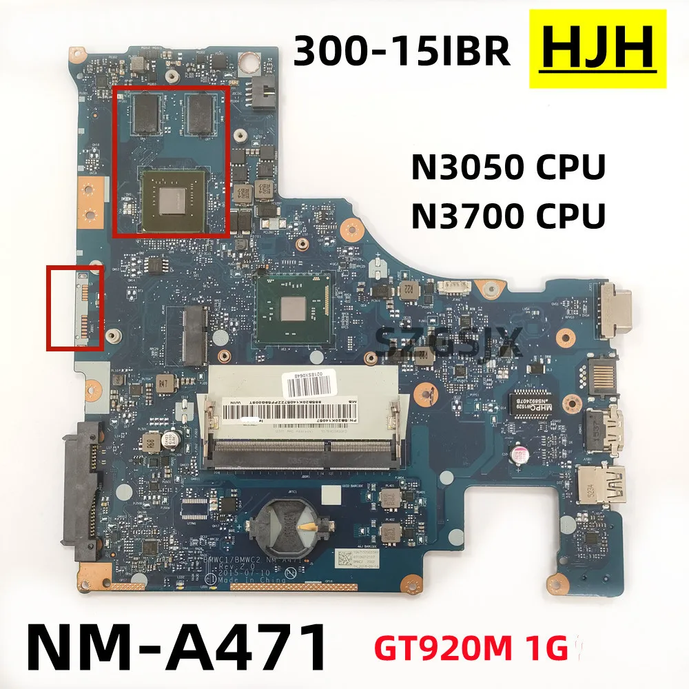 

NM-A471 For Lenovo Ideapad 300-15IBR Laptop Motherboard CPU N3050U / N3700 GPU GT920M 1G N16V-GM-B1 100% Test Ok