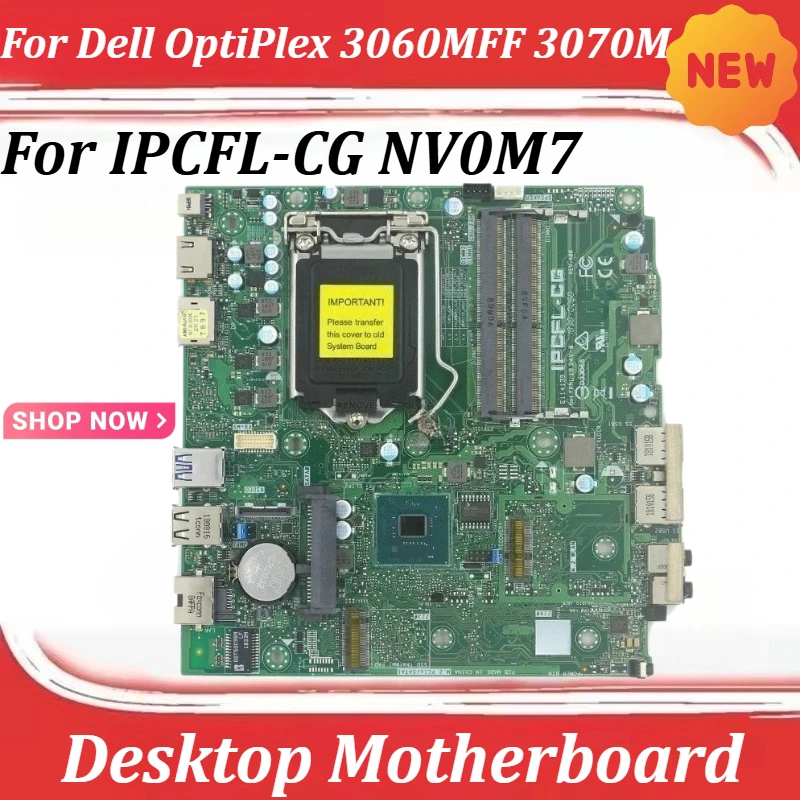 

Новая материнская плата для мини-ПК Dell OptiPlex 3060MFF 3070M, IPCFL-CG NV0M7, запчасти для ноутбуков