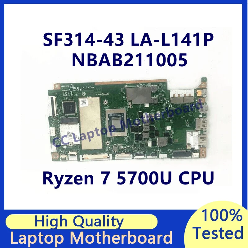 

GH4UZ LA-L141P Mainboard For Acer SF314-43 Laptop Motherboard With Ryzen 7 5700U CPU NBAB211005 100% Fully Tested Working Well