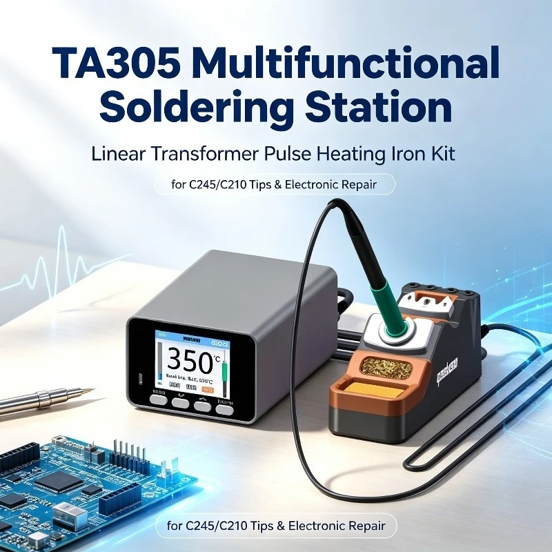 TA305 Multifunctional Professional Soldering Station Linear Transformer Pulse Heating C245/C210 Soldering Iron Tip Kit
