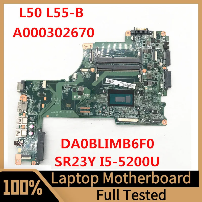 

DA0BLIMB6F0 Mainboard For Toshiba L50 L55-B Laptop Motherboard A000302670 With SR23Y I5-5200U CPU DDR3 100% Full Tested Good