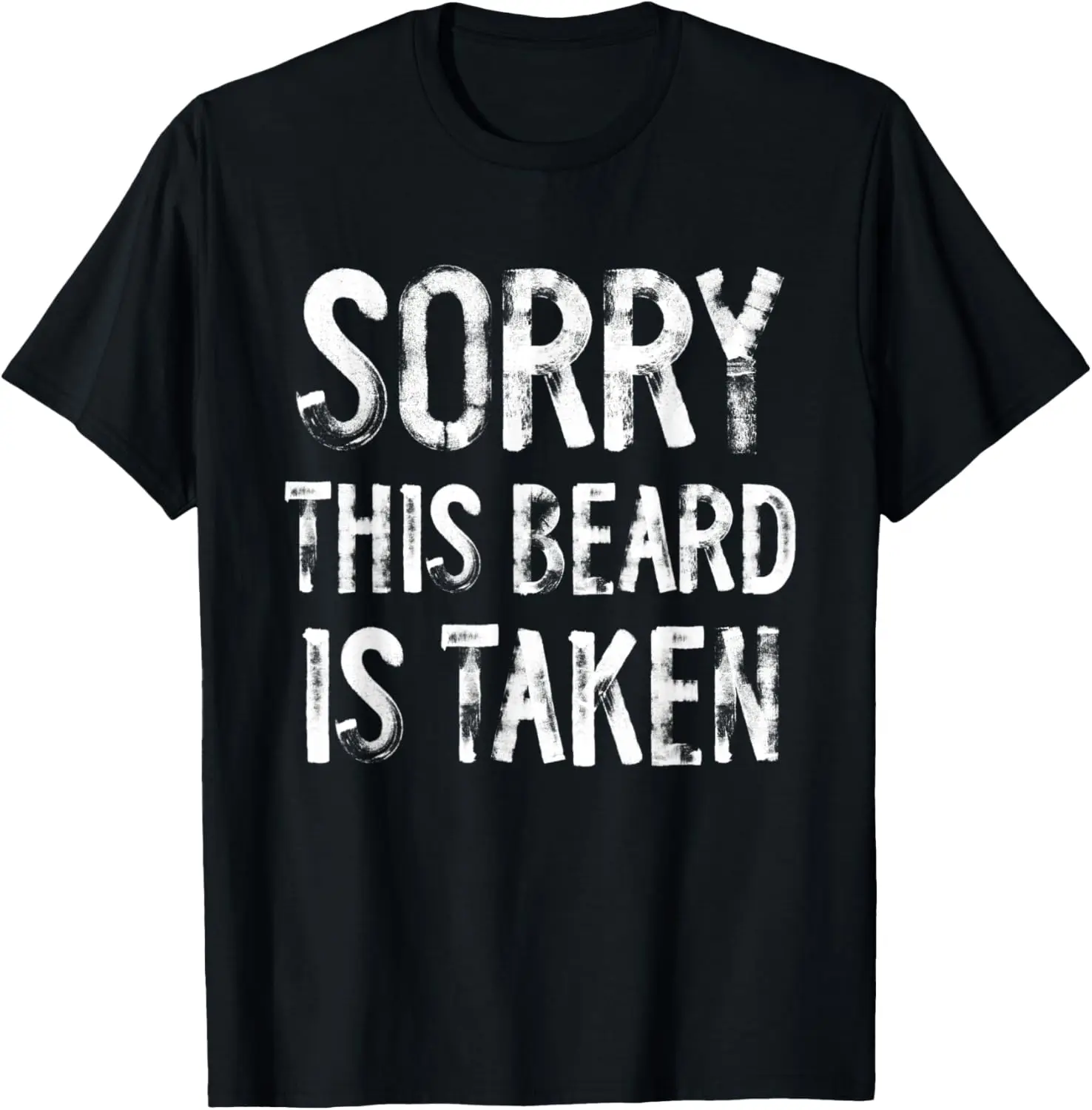 

Sorry This Beard Is Taken Distressed T-Shirt