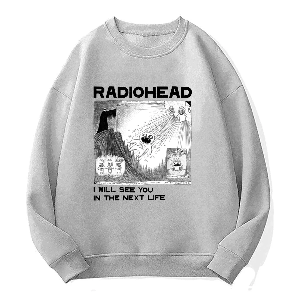 Radiohead I Will See You in The Next Life Hoodie Men/Women Rock Boy Retro Printed Sweatshirts Hip Hop Streetwear Sudaderas Male