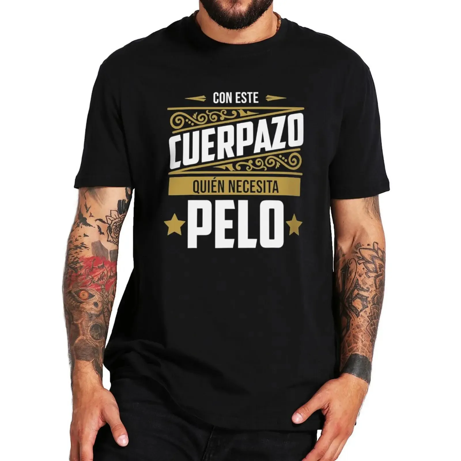 This Great Body Who Needs Hair T Shirt Funny Spanish Bald Humor Papa Dad Gift Men Clothing EU Size 100% Cotton Soft T-shirts