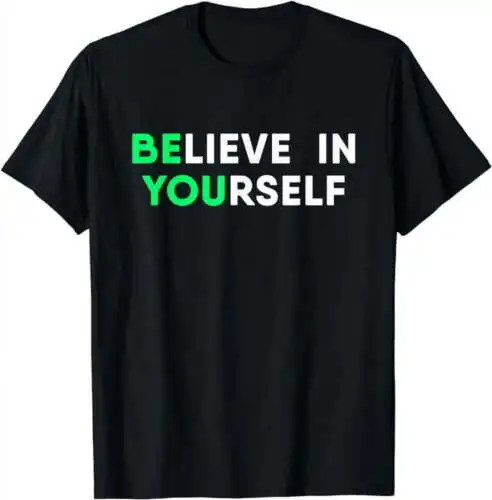 

Motivation Quote Believe In Yourself Inspirational Unisex Fashion Black T-Shirt