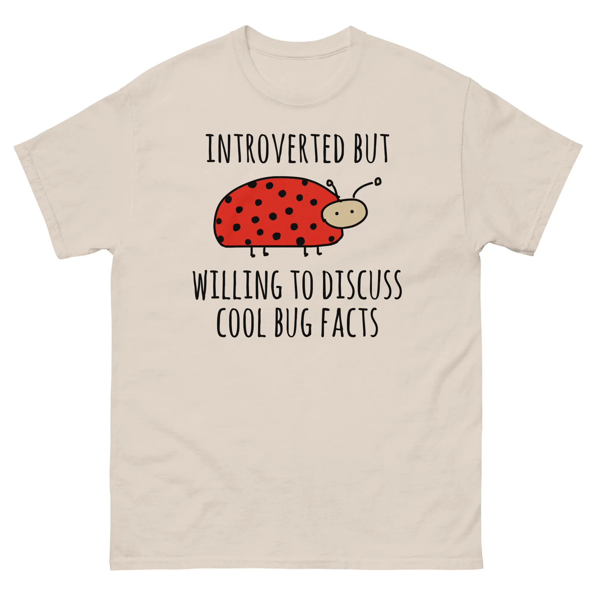 Introverted But Willing To Discuss Cool Bug Facts Meme Introvert Oddly Specific T Shirt