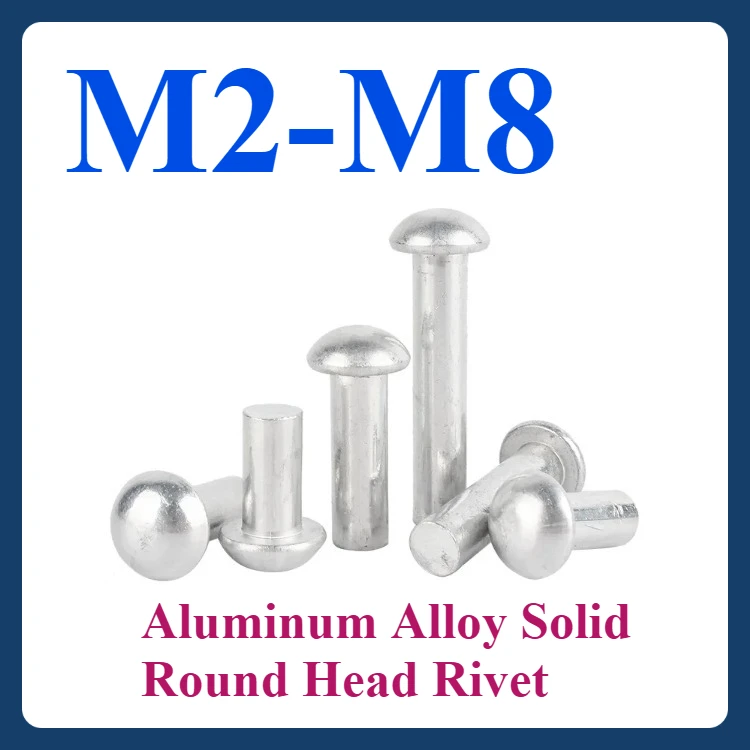 

M2 M2.5 M3 M4 M5 M6 M8 Aluminum Alloy Solid Round Head Rivet, Button Head Self-plugging Rivet ,Hand Knock Rivet 10~200pcs