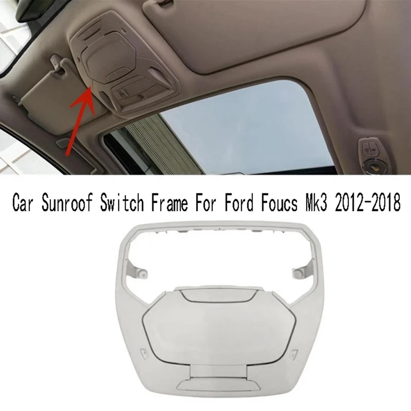 1 Piece Car Roof Overhead Console Sunroof Glasses Case Frame Trim Panel Parts Accessories For Ford Focus Mk3 2012-2018