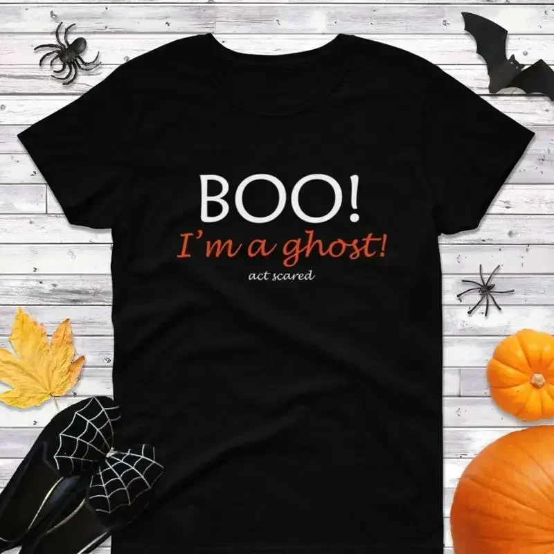 Womens Boo I'm a Ghost Act Scared T Shirt Halloween Fall Scary Spooky