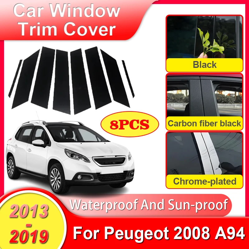 

8PCS Car Window Trim Cover For Peugeot 2008 MK1 Accessories 2013-2019 2014 B C Column Pillar Posts Door Decal Stickers Car Tools