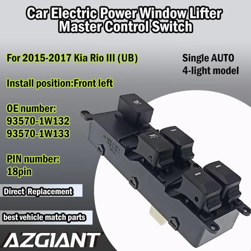 

AZGIANT 93570-1W132/1W133 Kia Rio III (UB) 2015 2016 2017 Car Electric Power Window Lifter Master Control 18PIN Switch 5 buttons
