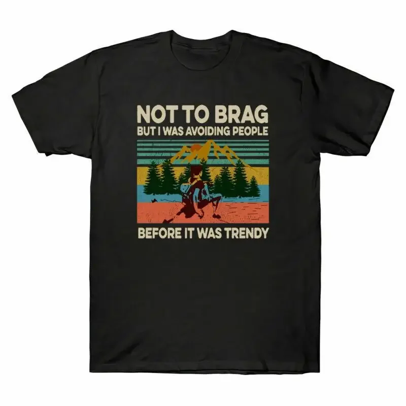 Hiking Not To Brag But It Was Avoiding People Before Trendy Funny T Shirt