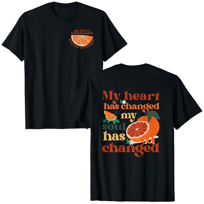Orange My Heart Has Changed, My Soul Has Changed Juice T-Shirt Orange Juice Lover Graphic Tees Humor Funny Short Sleeve Outfits
