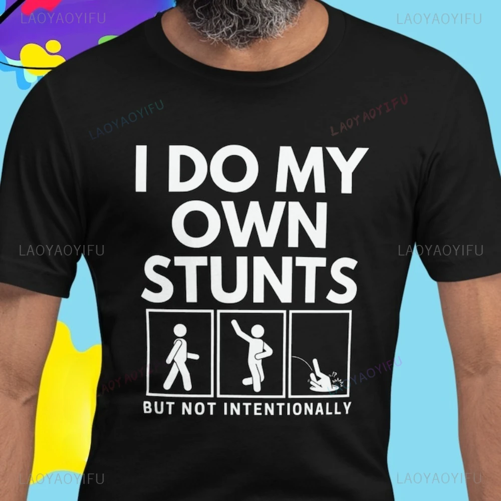 I Do My Own Stunts But Not Intentionally Funny T Shirt Trip and Fall Accident Get Well Soon Gift Tshirt Accident Prone Joke Tees