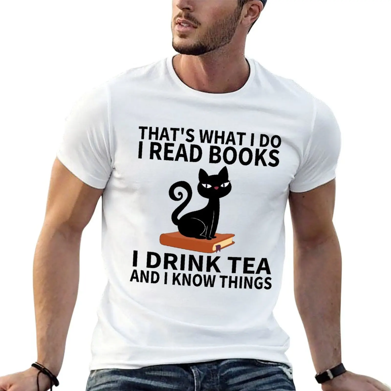 

That's What I Do I Read Books I Drink Tea And Know Things Funny Gifts T-shirt customs for a boy oversized t shirts for men