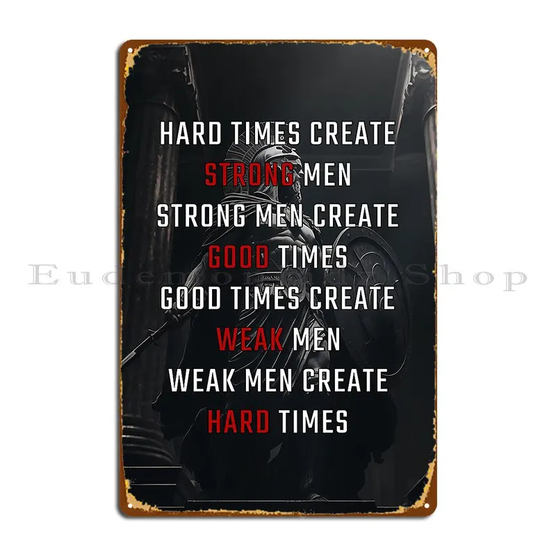 Hard Times Create Strong Men Motivational Quote V2 Metal Sign Wall Decor Wall Plaque Home Custom Kitchen Tin Sign Poster