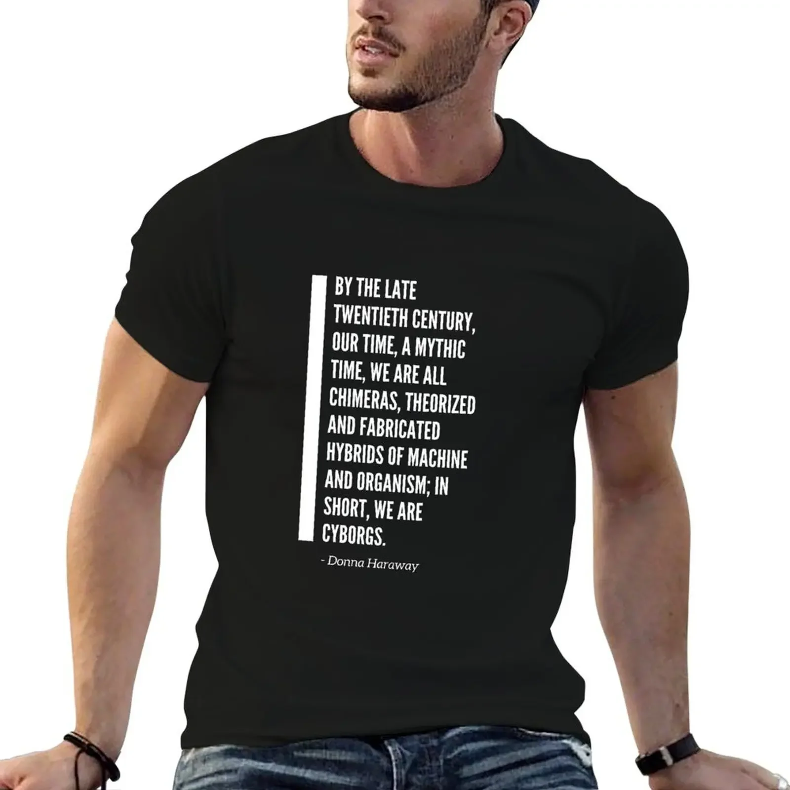 Donna Haraway Cyborg quote T-Shirt baggy shirts customs design your own anime mens plain t shirts