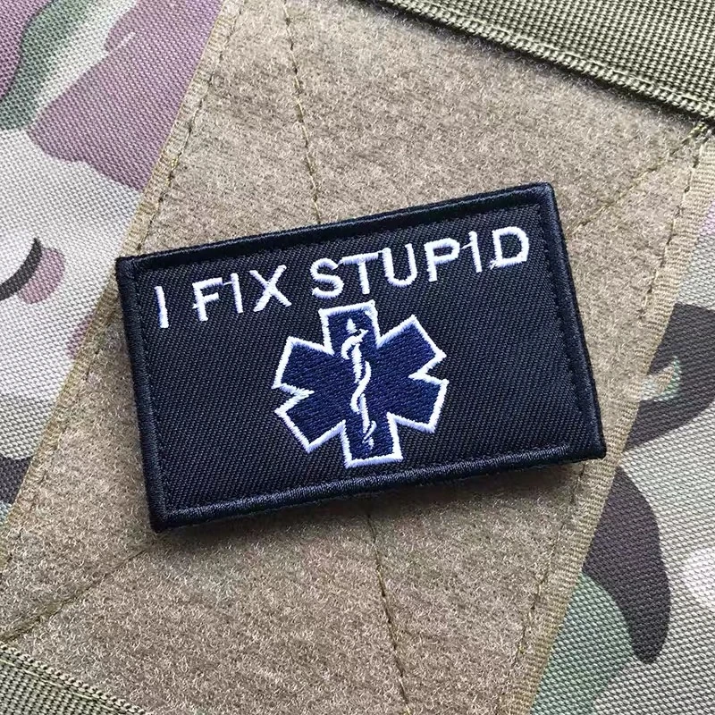 I Fix Stupid Embroidery Hook and Loop Patch Military Fans Outdoor Tactical Backpack Stickers First Aid Armband Morale Badge