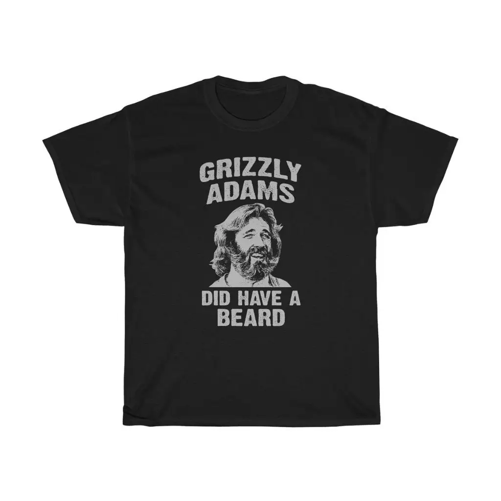 Grizzly Did Have A Beard Funny T Shirrt T shirt